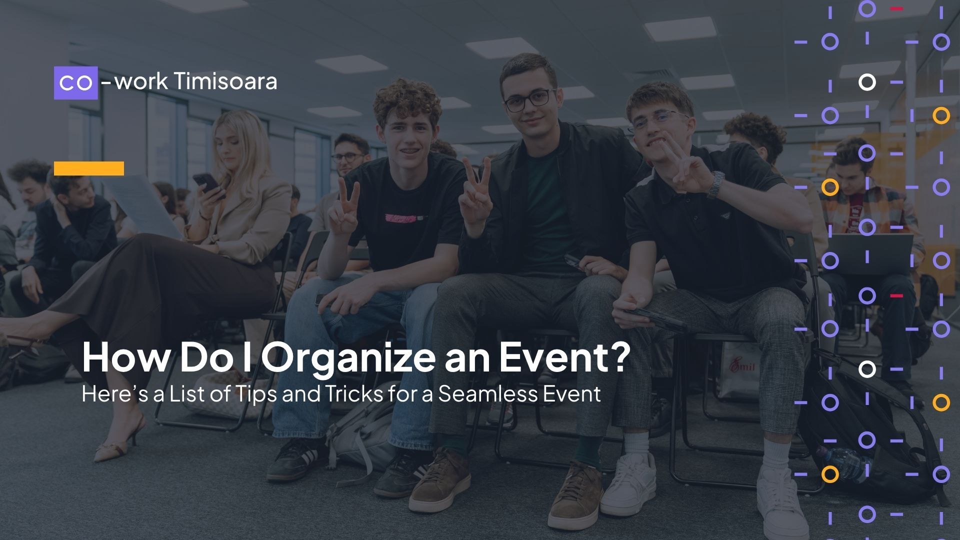 How Do I Organize an Event? Here’s a List of Tips and Tricks for a Seamless Event