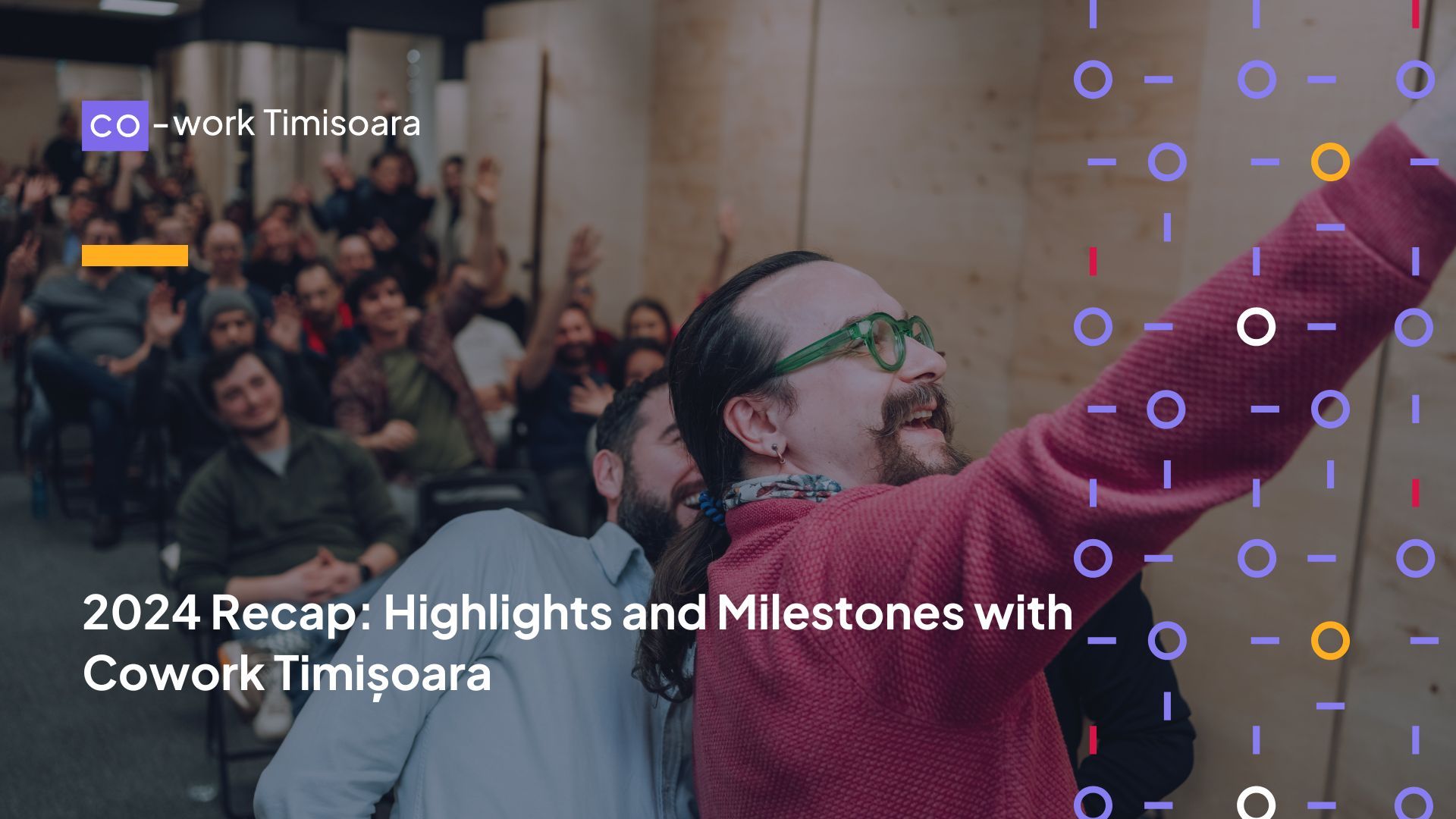 2024 Recap: Highlights and Milestones with Cowork Timișoara