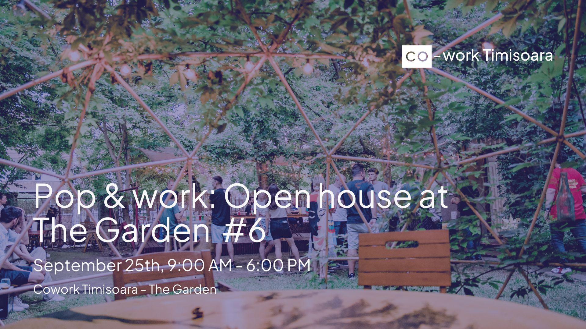 Pop & Work: Open House at The Garden