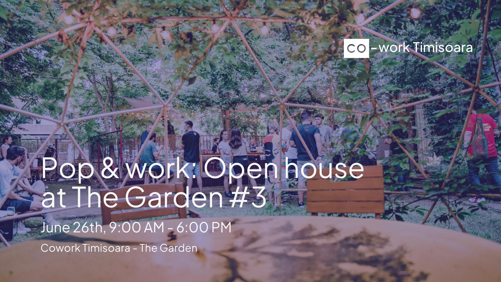 Pop & Work: Open House at The Garden #3