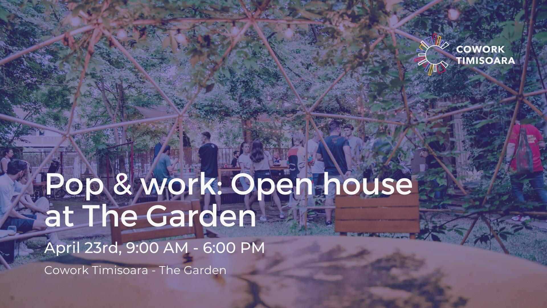 Pop & work: Open House at The Garden
